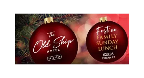 Festive Family Sunday Lunch 2024 at The Old Ship Hotel